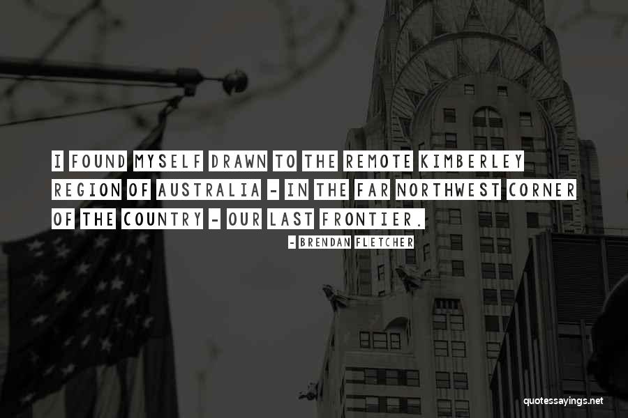 The Northwest Quotes By Brendan Fletcher The Northwest Quotes By Brendan Fletcher