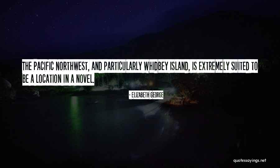 The Northwest Quotes By Elizabeth George The Northwest Quotes By Elizabeth George