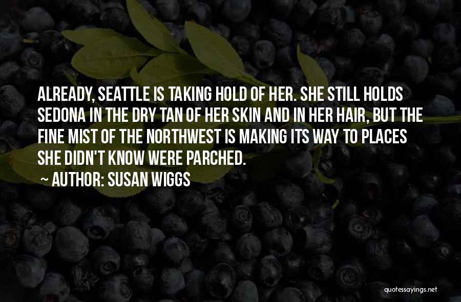 The Northwest Quotes By Susan Wiggs