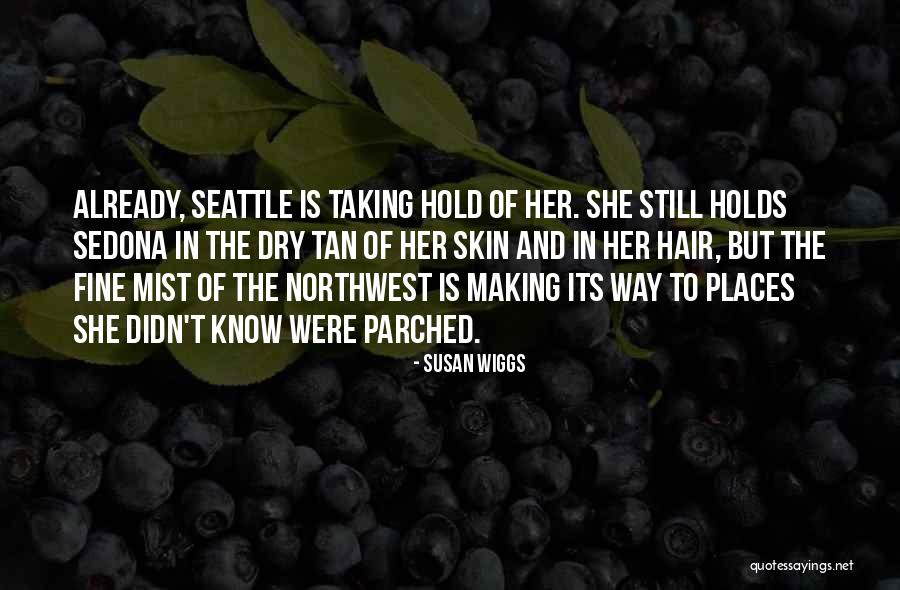 The Northwest Quotes By Susan Wiggs