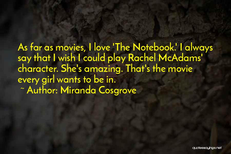 The Notebook Movie Quotes By Miranda Cosgrove