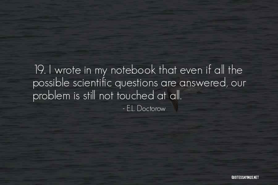The Notebook Quotes By E.L. Doctorow The Notebook Quotes By E.L. Doctorow