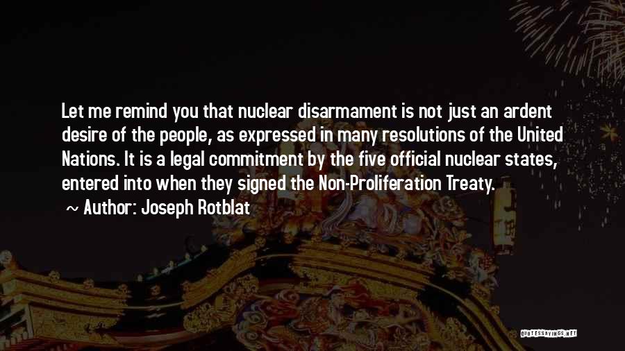 The Nuclear Non Proliferation Treaty Quotes By Joseph Rotblat