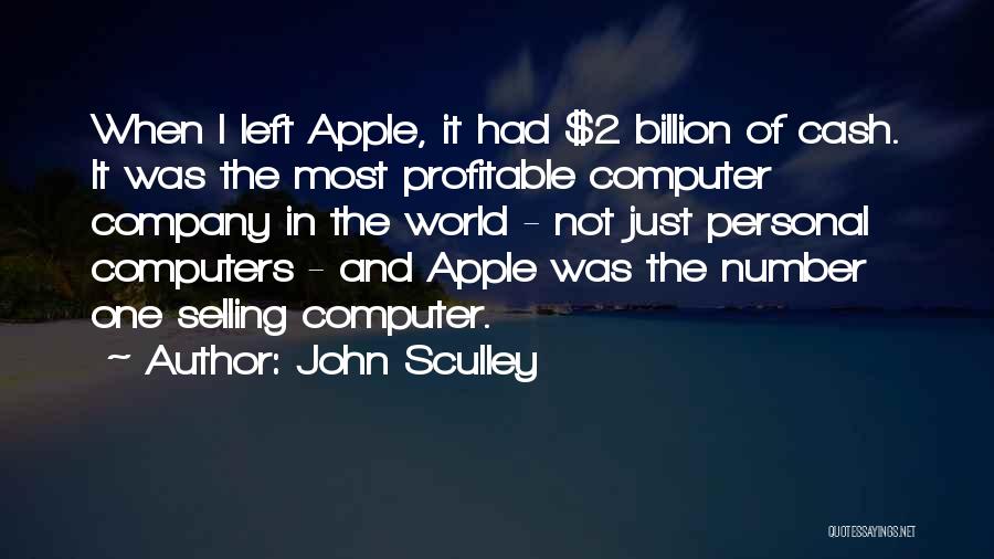 The Number 2 Quotes By John Sculley