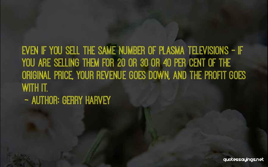 The Number 20 Quotes By Gerry Harvey