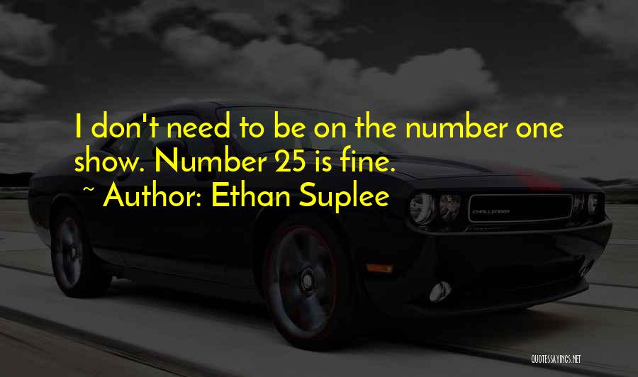 The Number 25 Quotes By Ethan Suplee