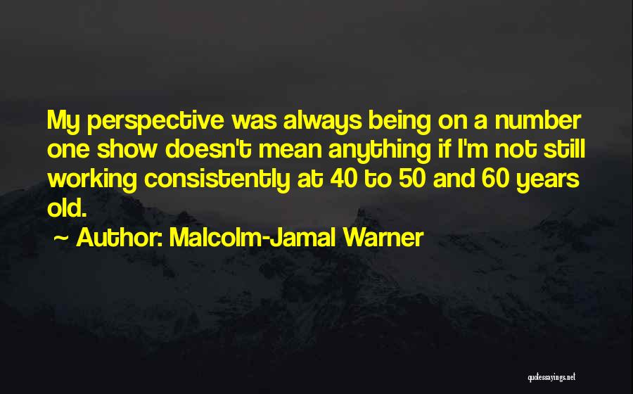 The Number 60 Quotes By Malcolm-Jamal Warner