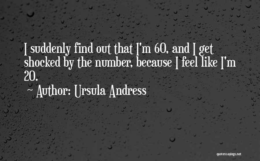 The Number 60 Quotes By Ursula Andress