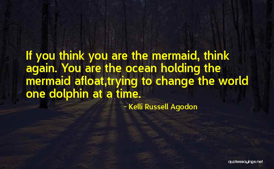 The Ocean And Mermaids Quotes By Kelli Russell Agodon