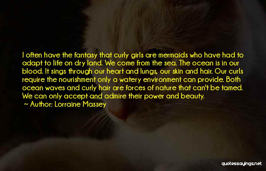 The Ocean And Mermaids Quotes By Lorraine Massey The Ocean And Mermaids Quotes By Lorraine Massey