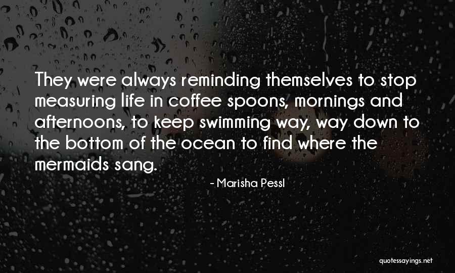 The Ocean And Mermaids Quotes By Marisha Pessl The Ocean And Mermaids Quotes By Marisha Pessl