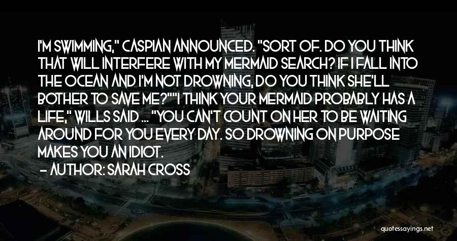 The Ocean And Mermaids Quotes By Sarah Cross The Ocean And Mermaids Quotes By Sarah Cross