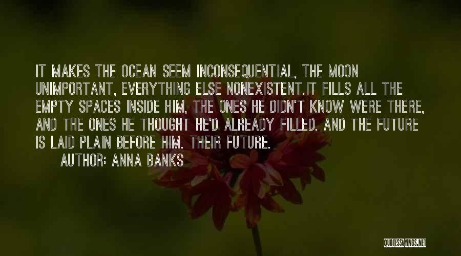 The Ocean And Moon Quotes By Anna Banks