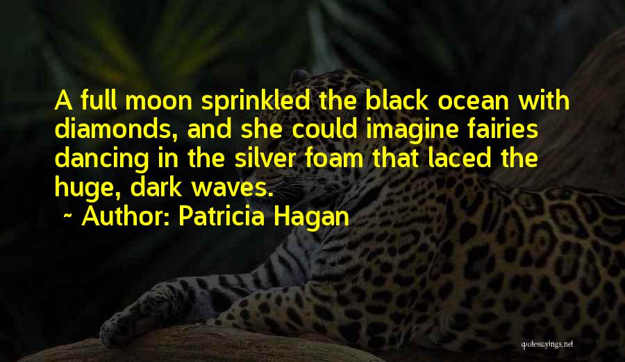 The Ocean And Moon Quotes By Patricia Hagan