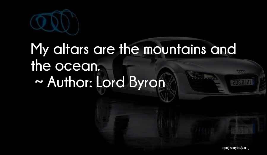 The Ocean And Mountains Quotes By Lord Byron