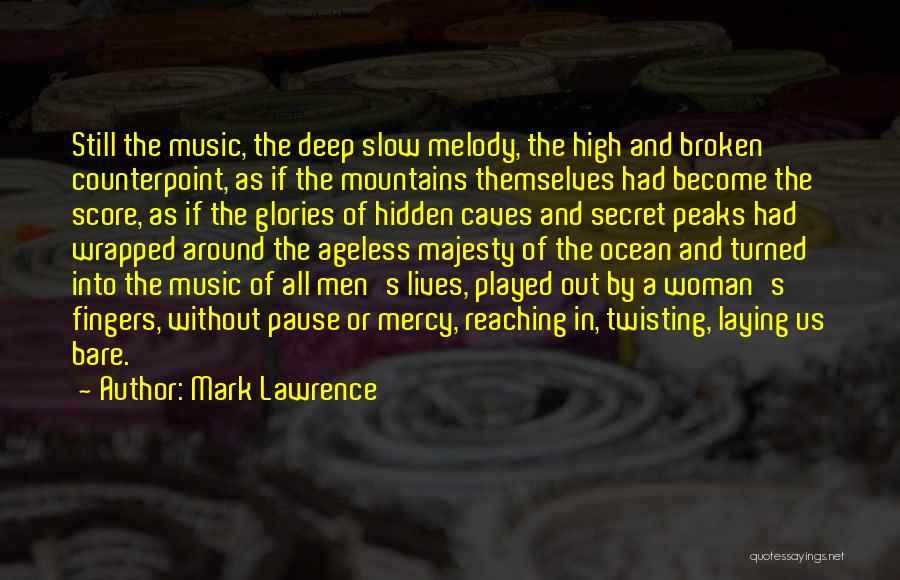 The Ocean And Mountains Quotes By Mark Lawrence