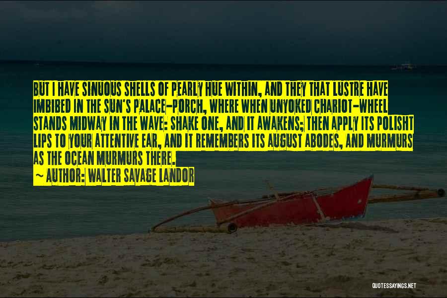 The Ocean And Shells Quotes By Walter Savage Landor