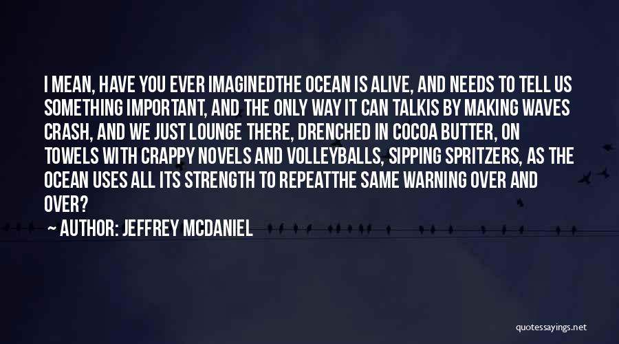 The Ocean And Strength Quotes By Jeffrey McDaniel
