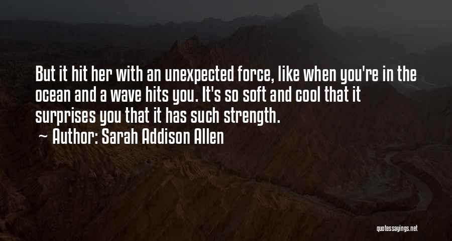 The Ocean And Strength Quotes By Sarah Addison Allen