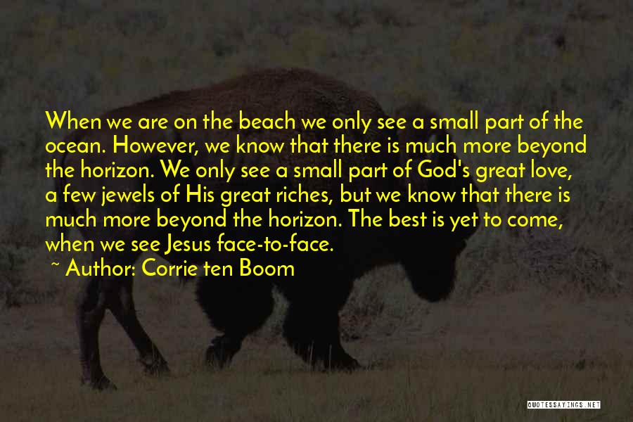 The Ocean Horizon Quotes By Corrie Ten Boom