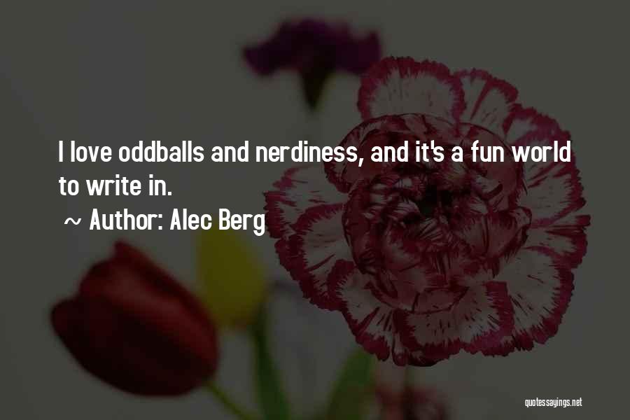 The Oddballs Quotes By Alec Berg