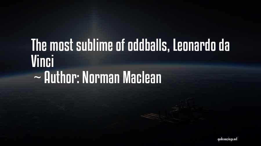 The Oddballs Quotes By Norman Maclean