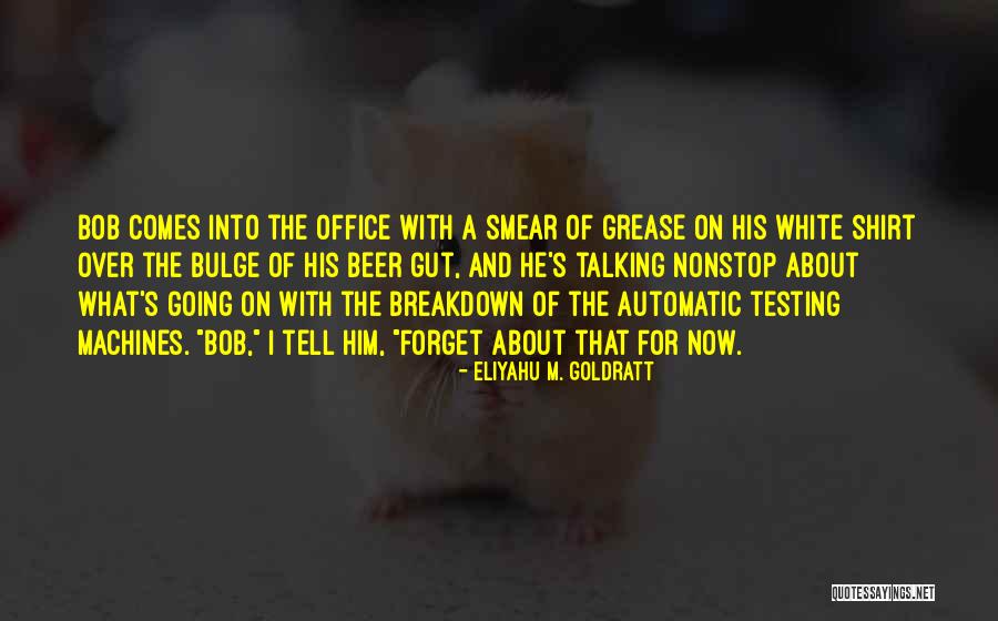 The Office Beer Me Quotes By Eliyahu M. Goldratt The Office Beer Me Quotes By Eliyahu M. Goldratt