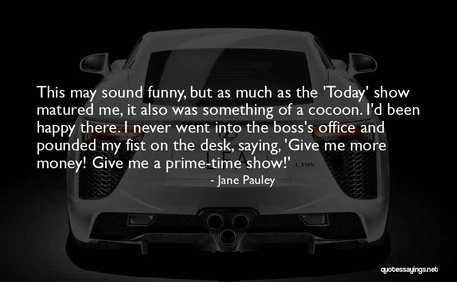 The Office Boss Quotes By Jane Pauley