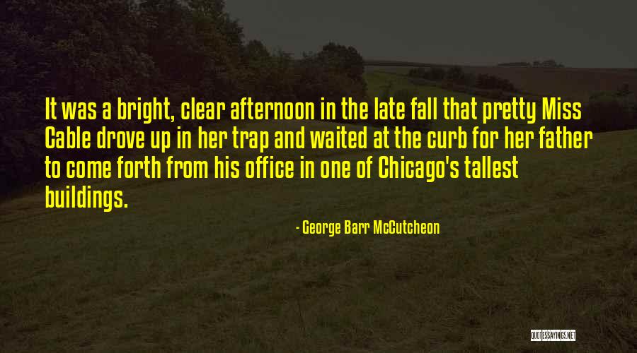 The Office Fall Quotes By George Barr McCutcheon The Office Fall Quotes By George Barr McCutcheon
