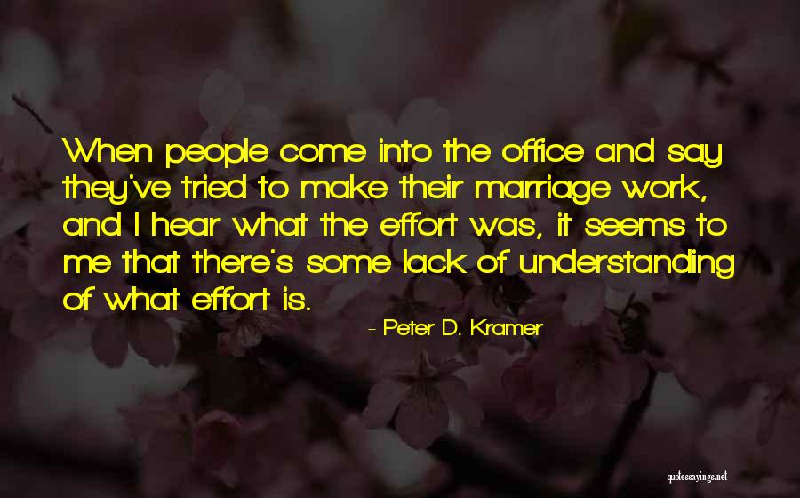 The Office Marriage Quotes By Peter D. Kramer The Office Marriage Quotes By Peter D. Kramer