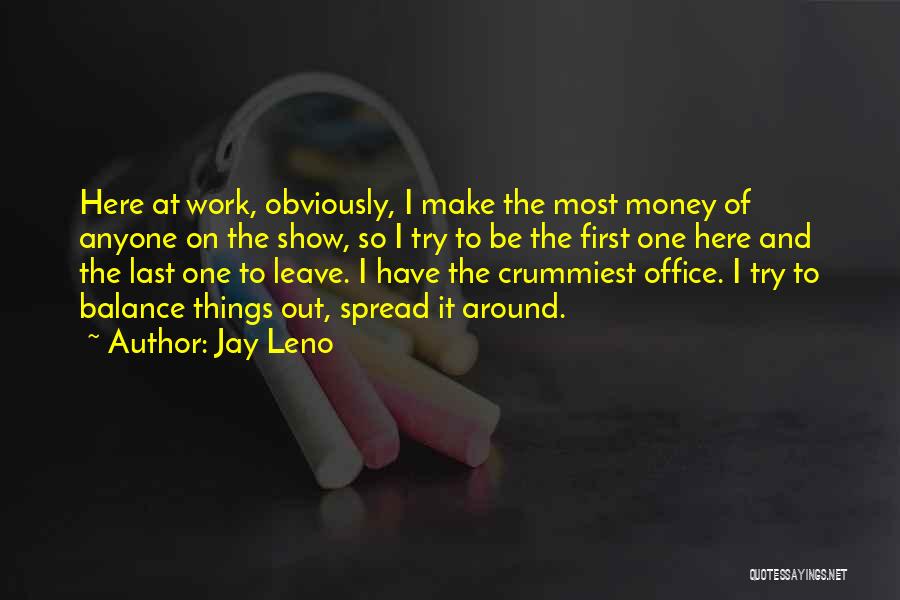 The Office Money Quotes By Jay Leno