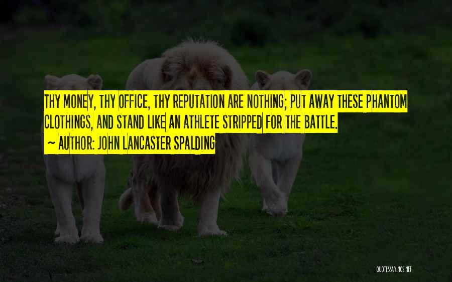 The Office Money Quotes By John Lancaster Spalding