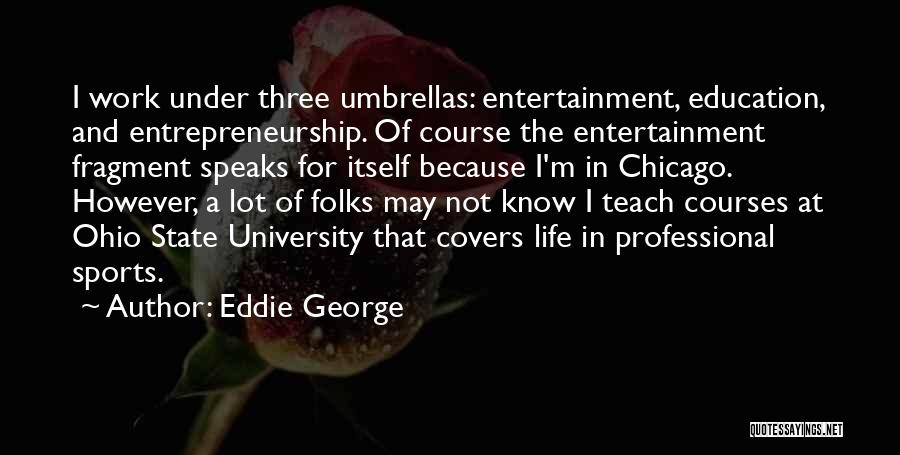 The Ohio State University Quotes By Eddie George