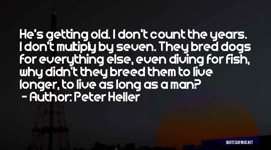 The Old Breed Quotes By Peter Heller