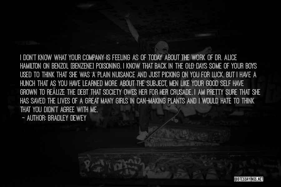 The Old Days Quotes By Bradley Dewey