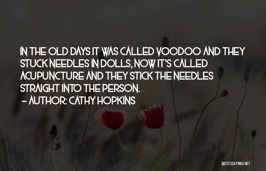 The Old Days Quotes By Cathy Hopkins