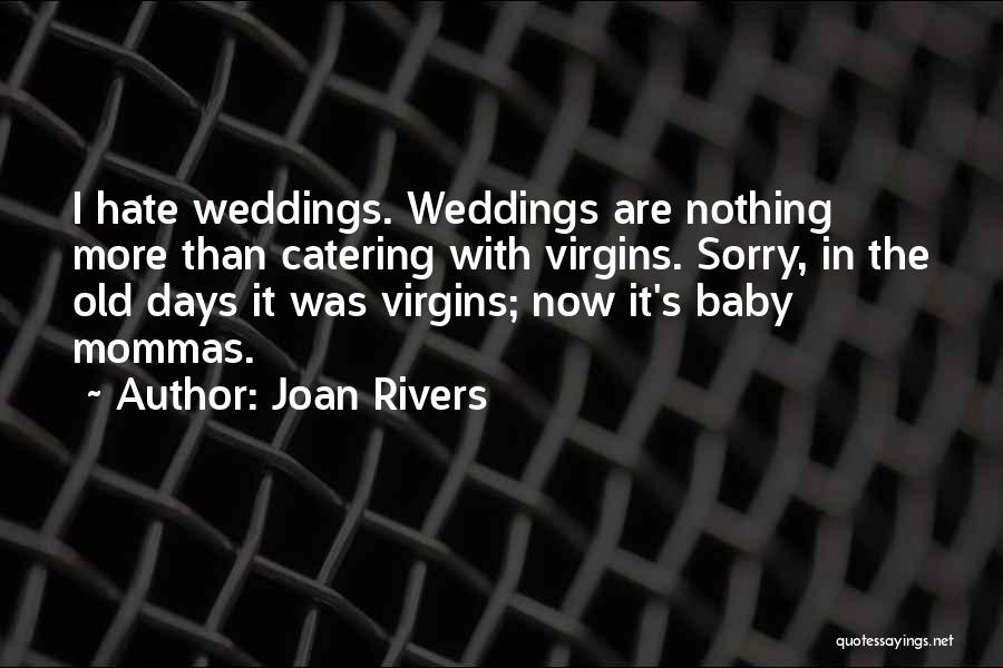 The Old Days Quotes By Joan Rivers