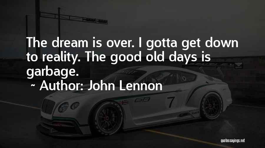 The Old Days Quotes By John Lennon