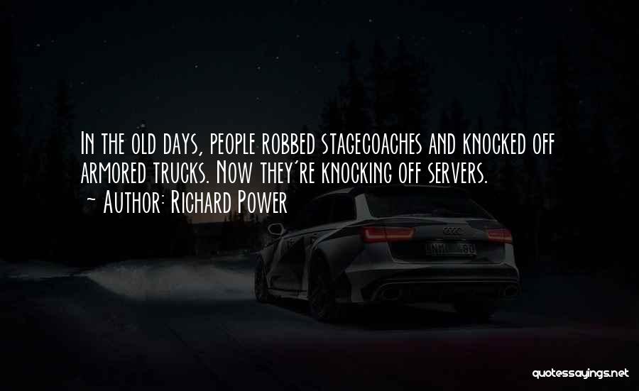 The Old Days Quotes By Richard Power