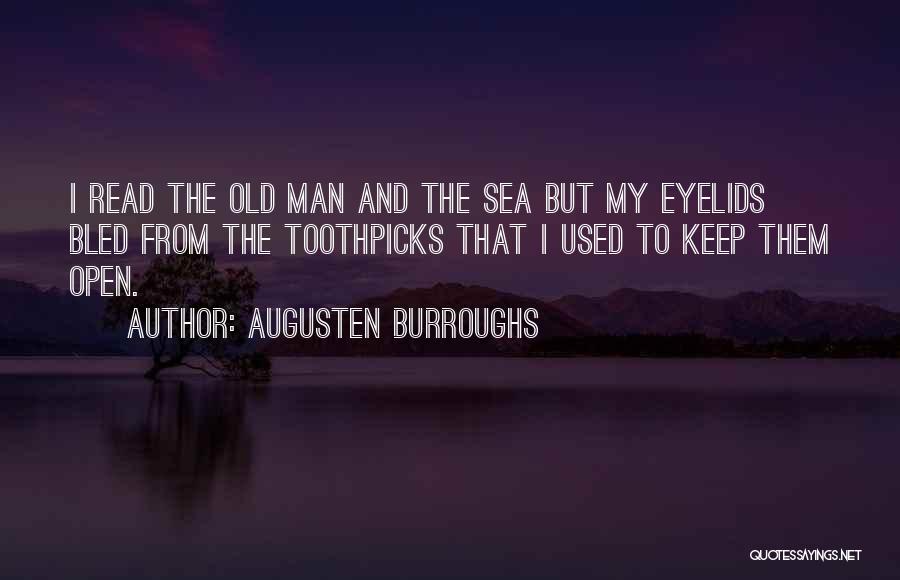 The Old Man And The Sea Quotes By Augusten Burroughs