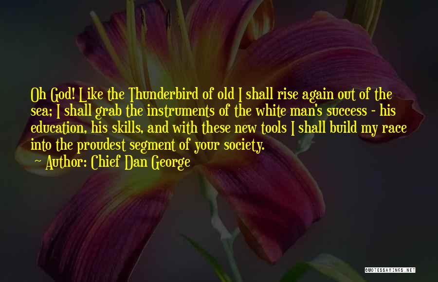 The Old Man And The Sea Quotes By Chief Dan George