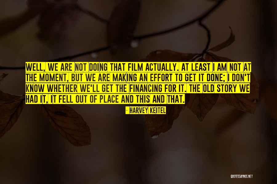 The Old Old Story Quotes By Harvey Keitel The Old Old Story Quotes By Harvey Keitel