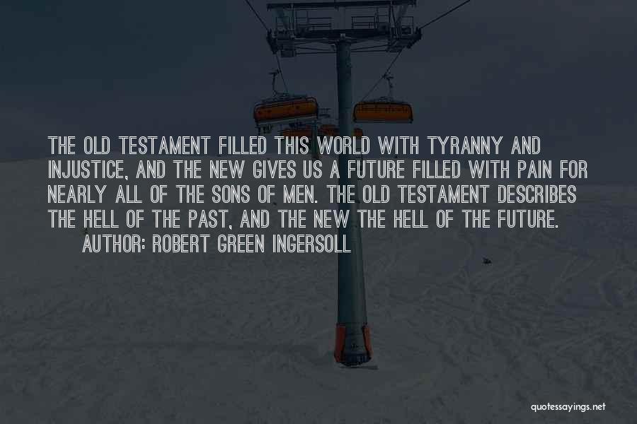 The Old Testament Quotes By Robert Green Ingersoll