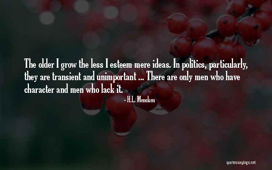 The Older I Grow Quotes By H.L. Mencken The Older I Grow Quotes By H.L. Mencken