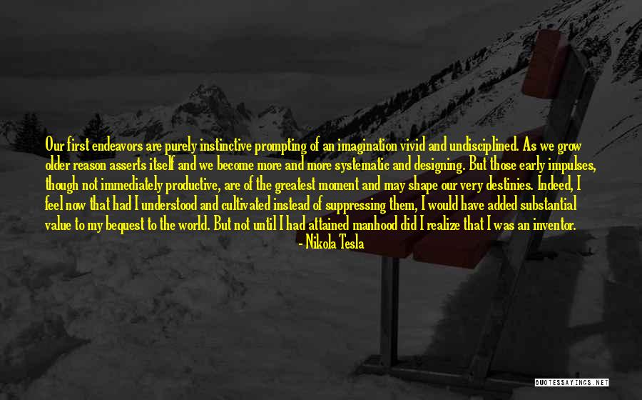 The Older I Grow Quotes By Nikola Tesla The Older I Grow Quotes By Nikola Tesla