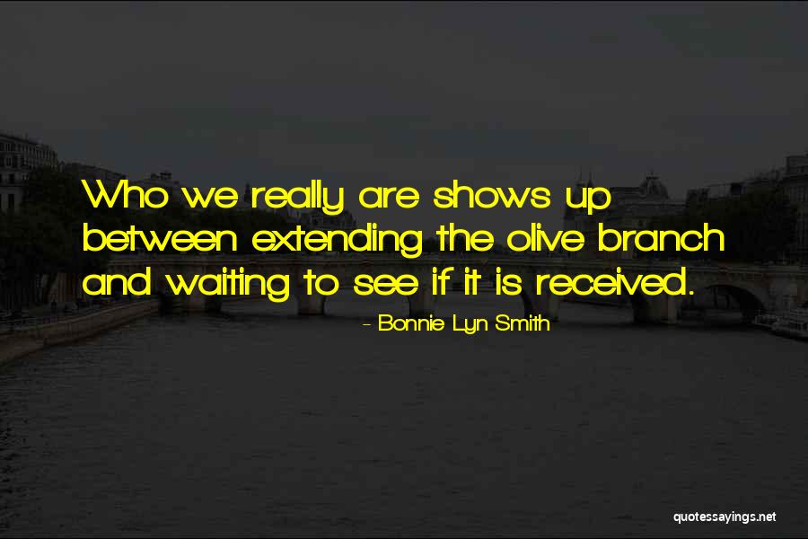 The Olive Branch Quotes By Bonnie Lyn Smith The Olive Branch Quotes By Bonnie Lyn Smith