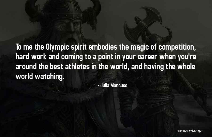 The Olympic Spirit Quotes By Julia Mancuso