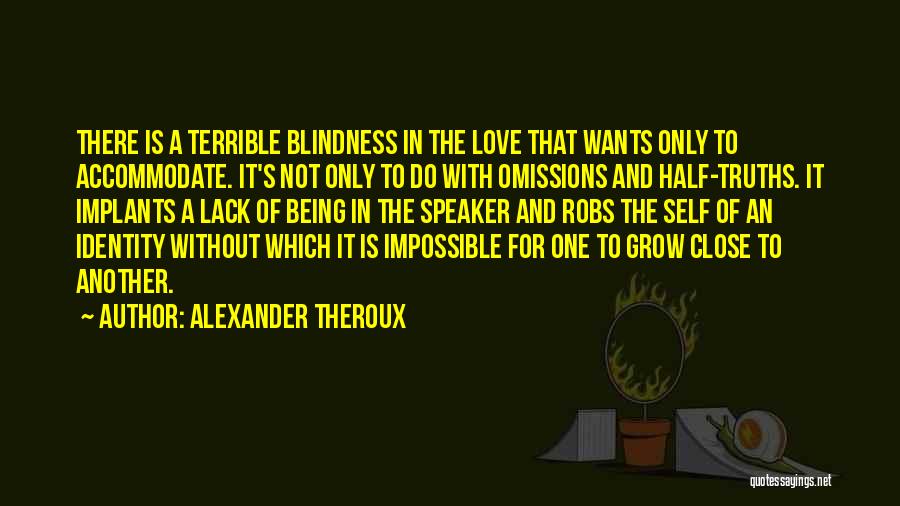 The One And Only Love Quotes By Alexander Theroux