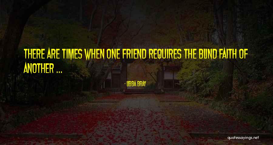 The One Friend Quotes By Libba Bray The One Friend Quotes By Libba Bray
