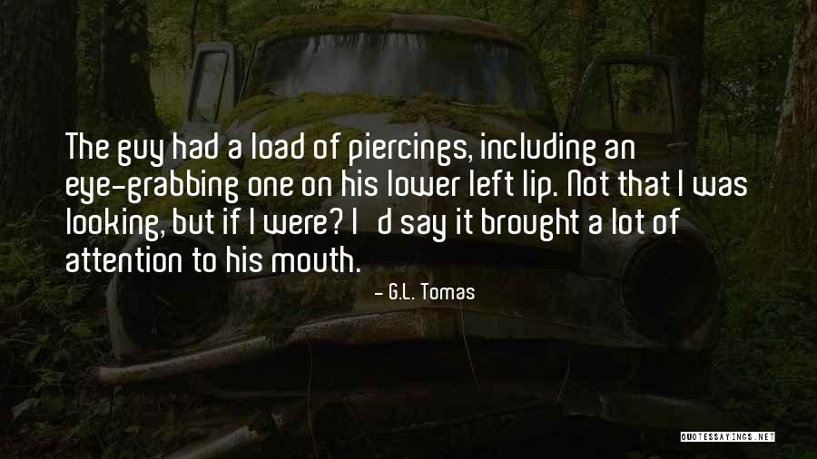 The One Guy Quotes By G.L. Tomas The One Guy Quotes By G.L. Tomas